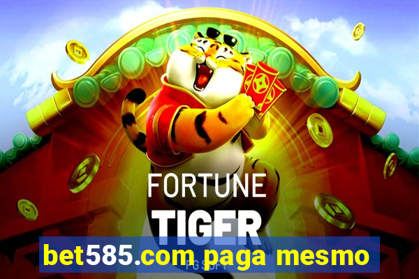 bet585.com paga mesmo